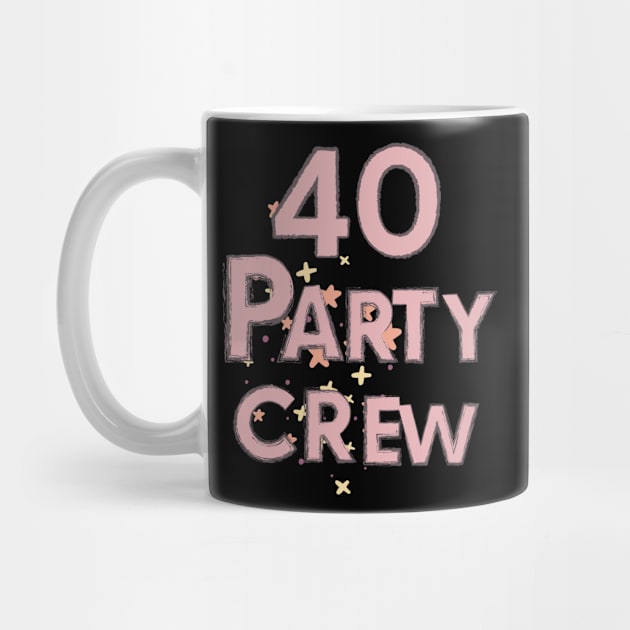 Happy Birthday 40 Years party crew by patsuda